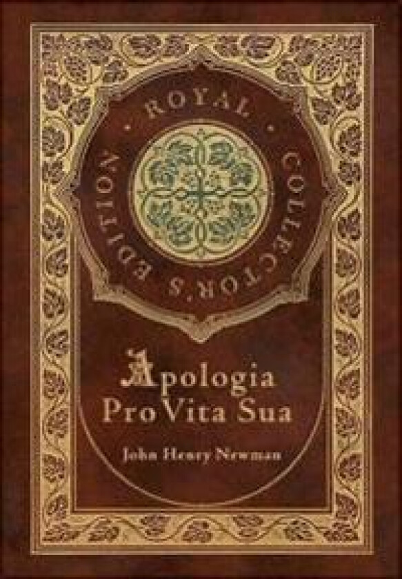 Apologia Pro Vita Sua (Royal Collector's Edition) (Case Laminate Hardcover with Jacket)