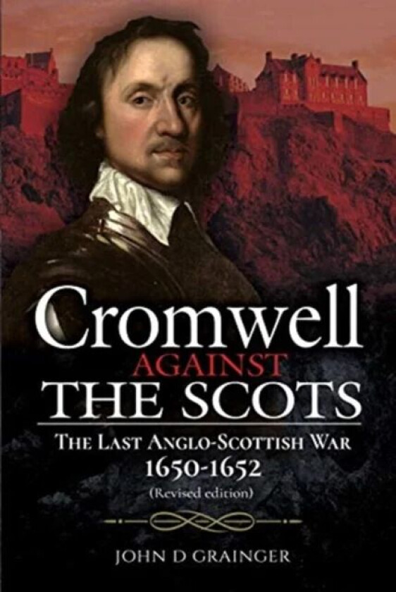 Cromwell Against the Scots av John D Grainger