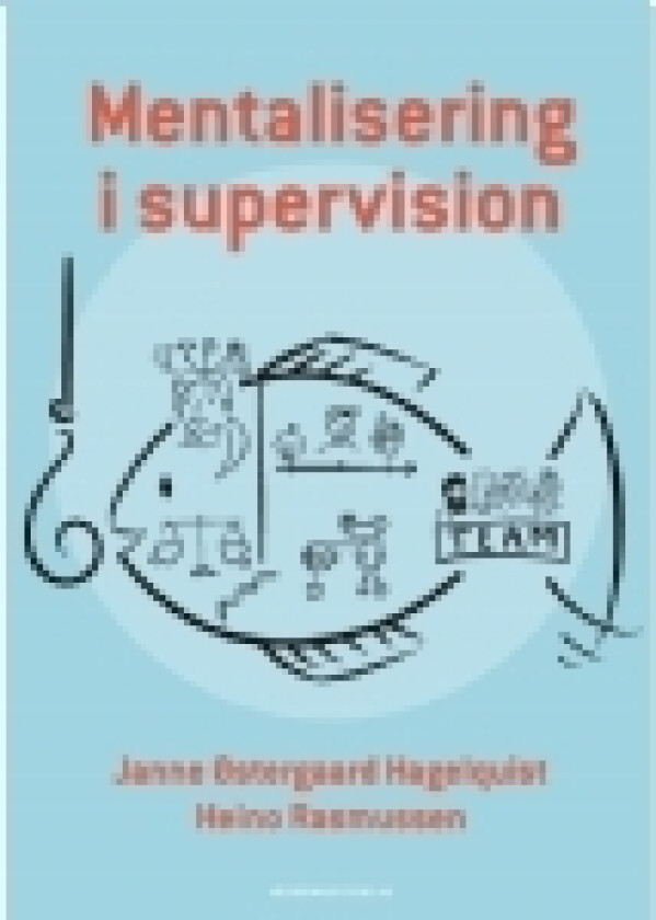 Mentalisering i supervision | Heino Rasmussen Janne Østergaard Hagelquist | Språk: Dansk