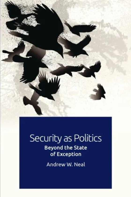 Security as Politics av Andrew W. Neal