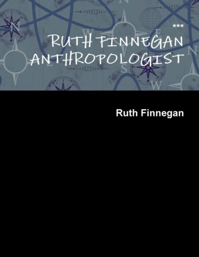 Ruth Finnegan Anthropologist av Ruth Finnegan