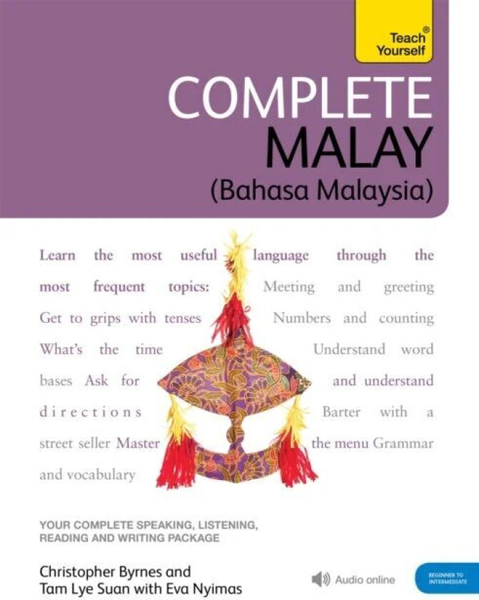 Complete Malay Beginner to Intermediate Book and Audio Course av Christopher Byrnes, Eva Nyimas, Chistopher Byrnes, Tam Lye Suan