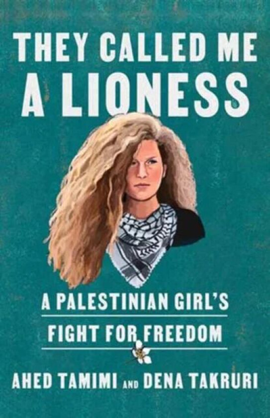 They Called Me a Lioness av Ahed Tamimi, Dena Takruri