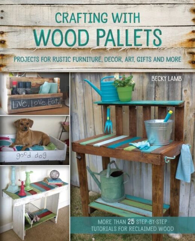 Crafting With Wood Pallets av Becky Lamb