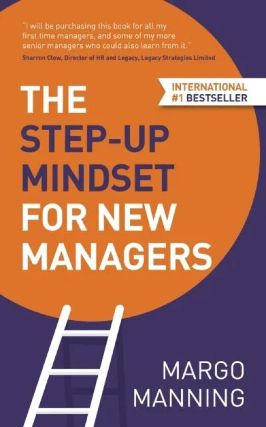 The Step-Up Mindset for New Managers av Margo Manning