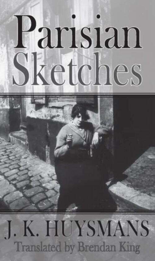 Parisian Sketches av J. K. Huysmans