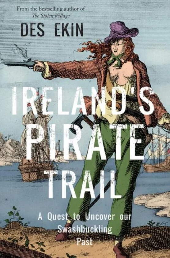 Ireland's Pirate Trail av Des Ekin