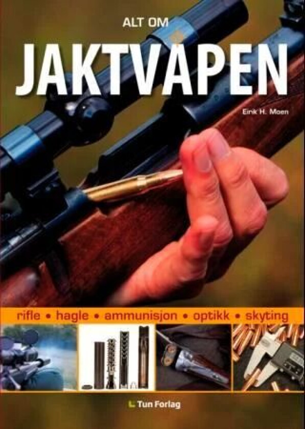 Alt om jaktvåpen av Eirik H. Moen
