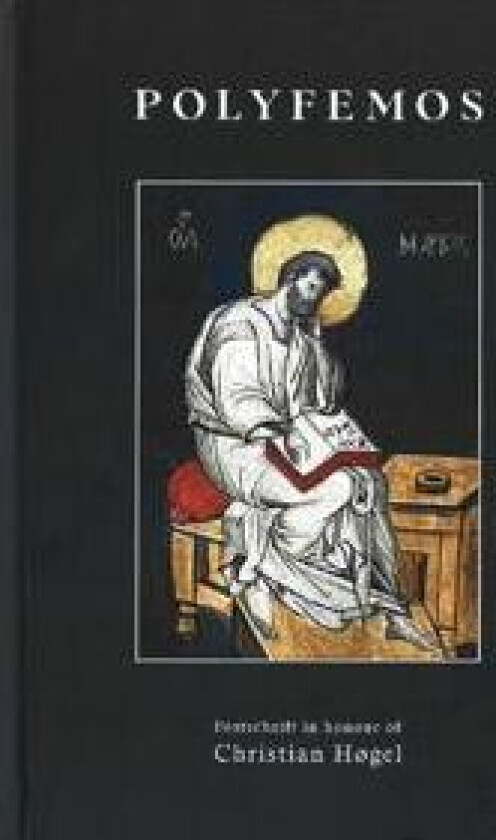 Polyfemos. Festschrift in Honour of Christian Høgel.