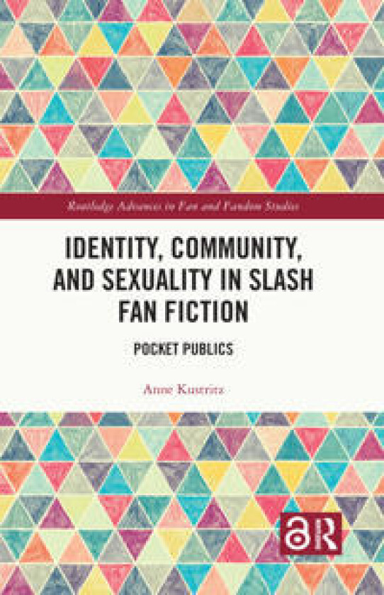 Identity, Community, and Sexuality in Slash Fan Fiction