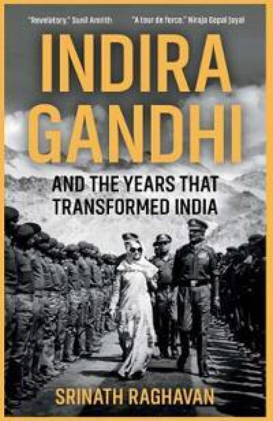 Indira Gandhi and the Years that Transformed India