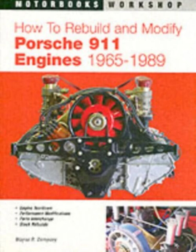 How to Rebuild and Modify Porsche 911 Engines 1965-1989 av Wayne R. Dempsey
