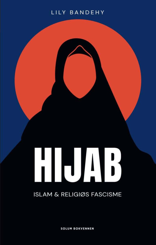 Hijab, islam og religiøs fascisme av Lily Bandehy