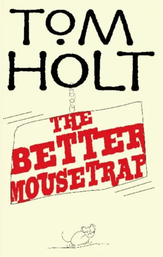 The Better Mousetrap av Tom Holt