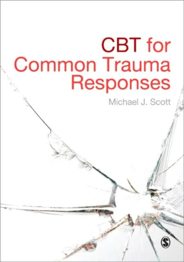 CBT for Common Trauma Responses av Michael J Scott