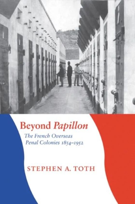 Beyond Papillon av Stephen A. Toth