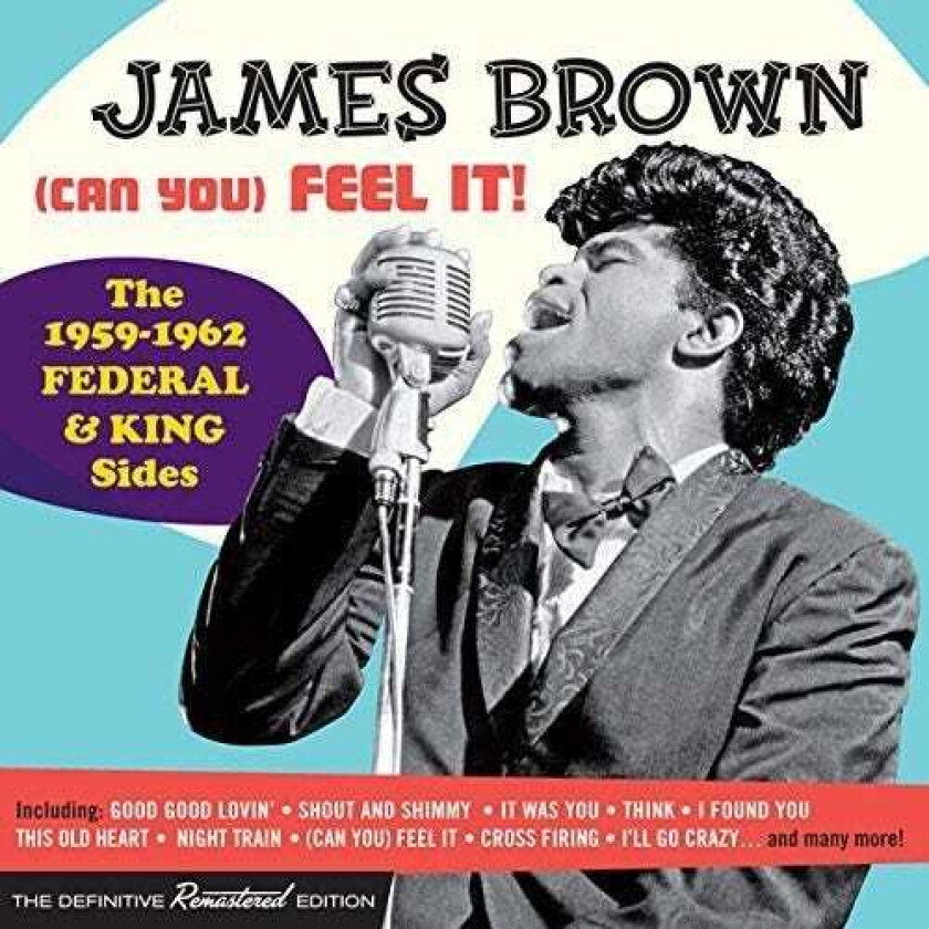 James Brown (can You) Feel Itthe 195962 Federal & King Sides CD