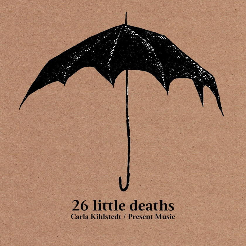 Carla Kihlstedt, Present Music, David Bloom 26 Little Deaths CD