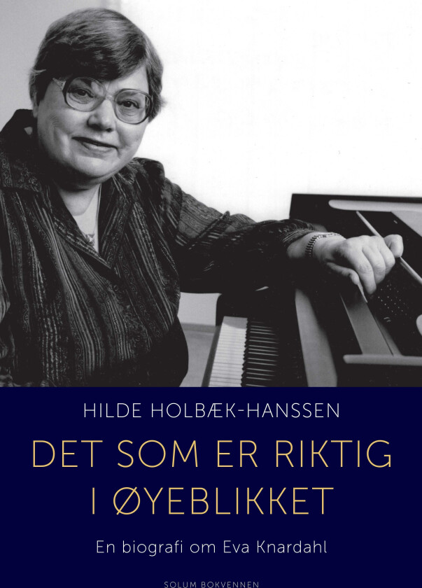 Det som er riktig i øyeblikket en biografi om Eva Knardahl