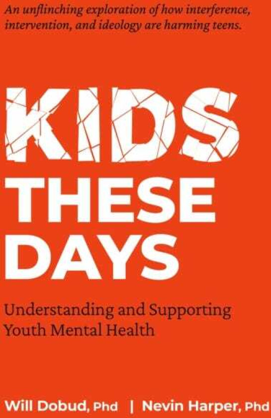 Kids These Days Understanding and Supporting Youth Mental Health