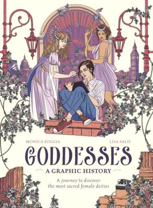 Goddesses: A Graphic History A journey to discover the most sacred female deities