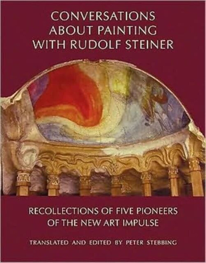 Conversations About Painting with Rudolf Steiner av Peter Stebbing
