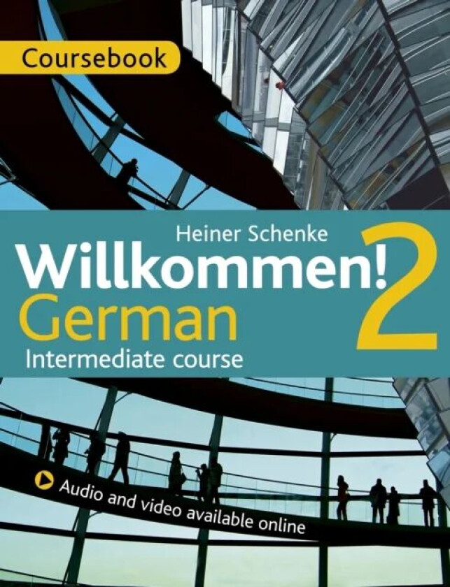 Willkommen! 2 German Intermediate course av Heiner Schenke