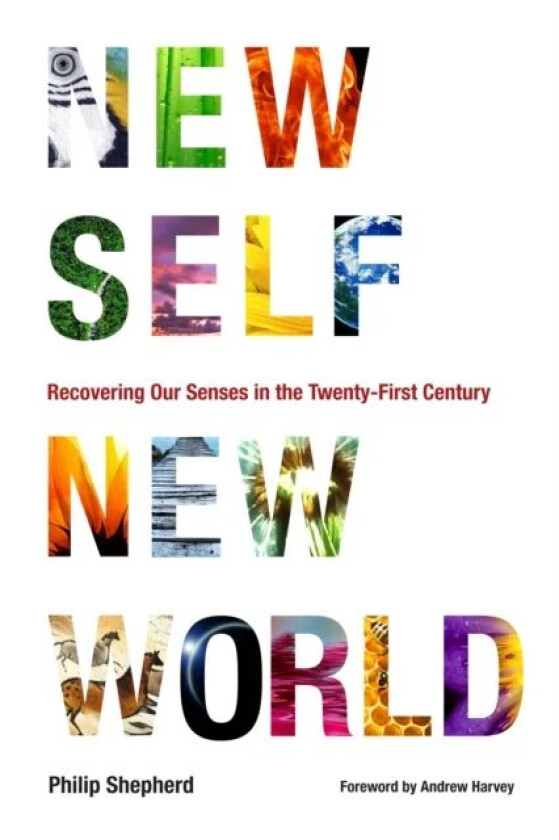 New Self, New World av Philip Shepherd