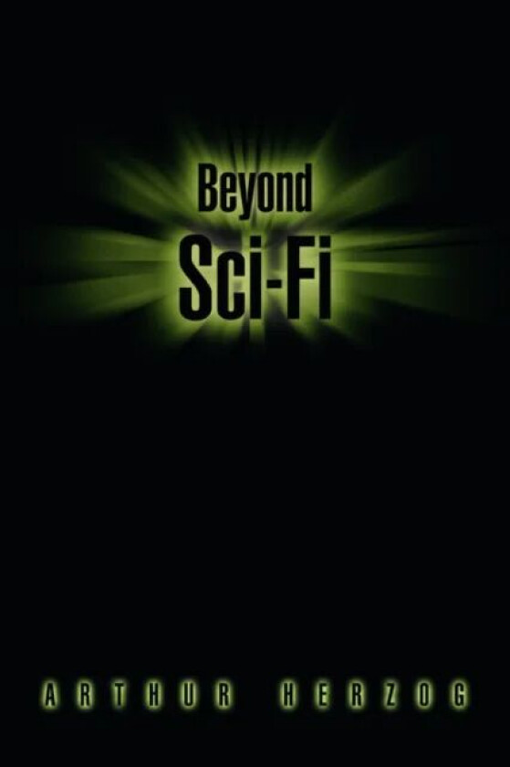 Beyond Sci-Fi av Arthur III Herzog