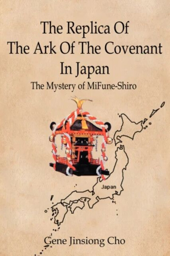 The Replica Of The Ark Of The Covenant In Japan av Gene Jinsiong Cho