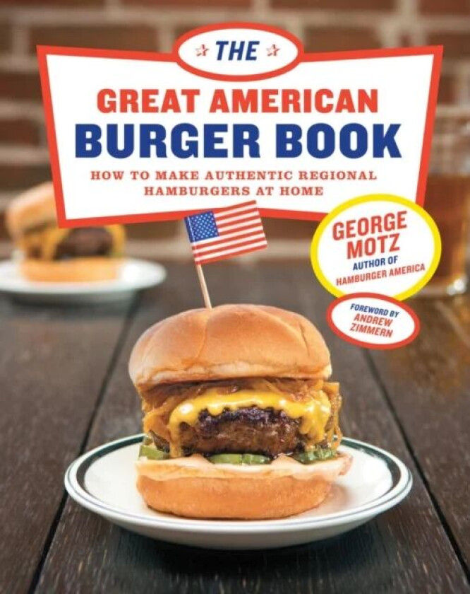 The Great American Burger Book av George Motz