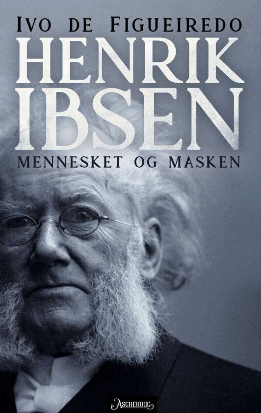 Henrik Ibsen mennesket og masken