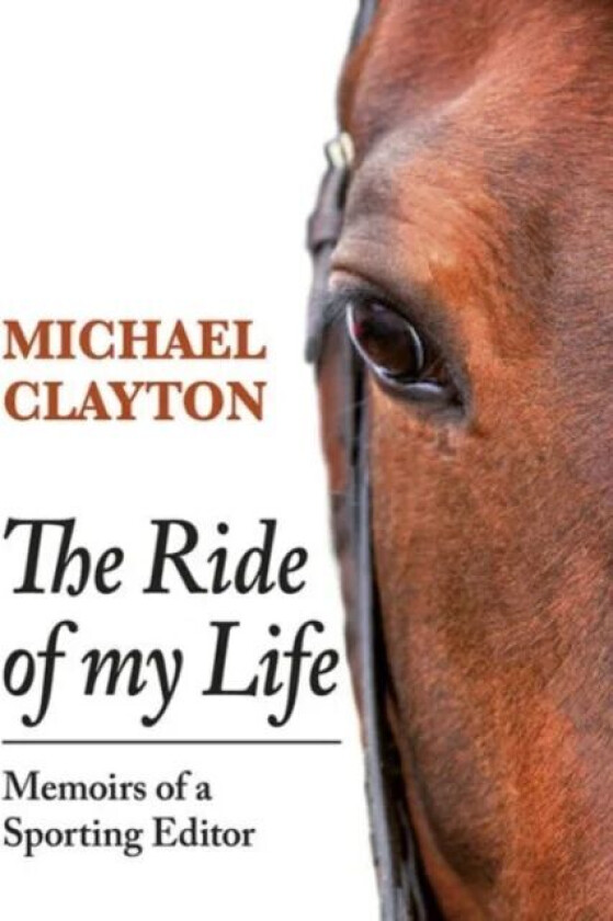 The Ride of My Life av Michael Clayton