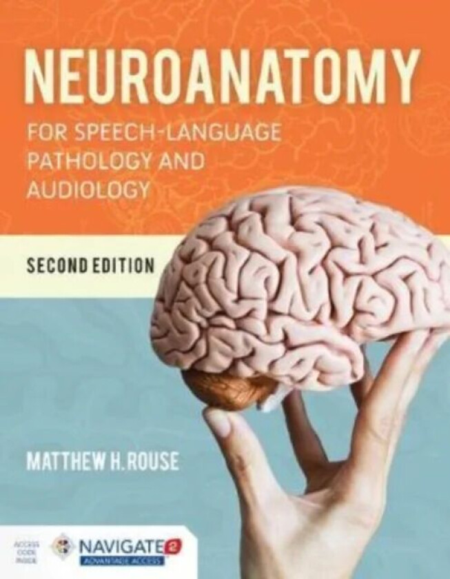 Neuroanatomy For Speech-Language Pathology And Audiology av Matthew H Rouse