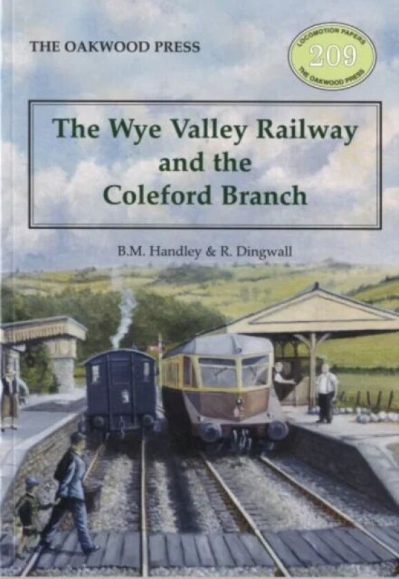 The Wye Valley Railway and the Coleford Branch av Brian Michael Handley, R. Dingwall