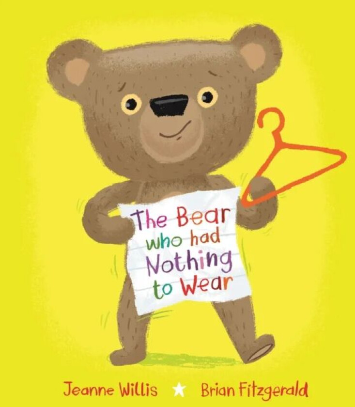 The Bear who had Nothing to Wear av Jeanne Willis
