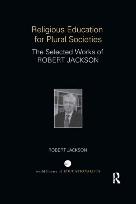 Religious Education for Plural Societies av Robert (University of Warwick UK) Jackson