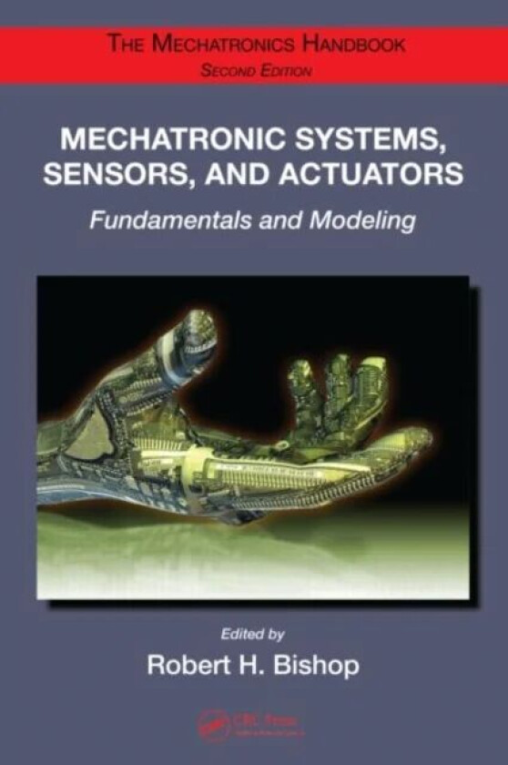 Mechatronic Systems, Sensors, and Actuators av Robert H. (The University of Texas at Aust Bishop
