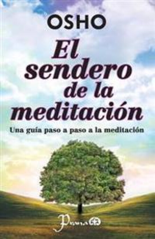 El Sendero de La Meditacion: Una Guia Paso a Paso a la Meditacion