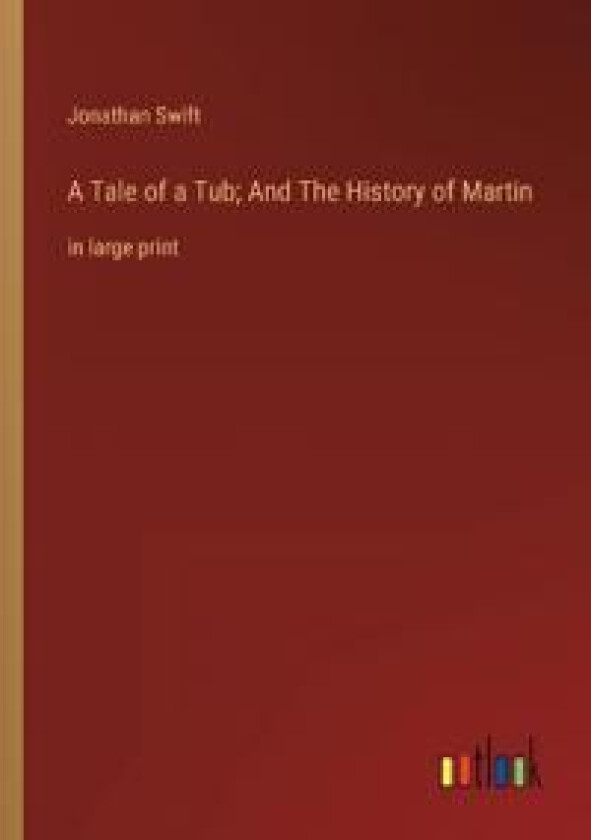 A Tale of a Tub; And The History of Martin