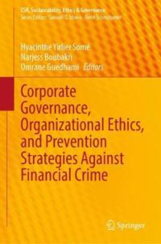 Corporate Governance, Organizational Ethics, and Prevention Strategies Against Financial Crime