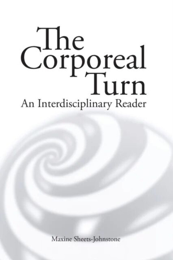 The Corporeal turn av Maxine Sheets-Johnstone