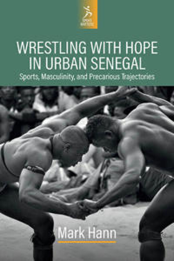 Wrestling with Hope in Urban Senegal