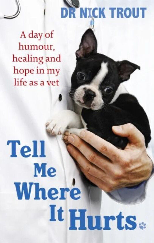 Tell Me Where It Hurts av Dr Nick Trout