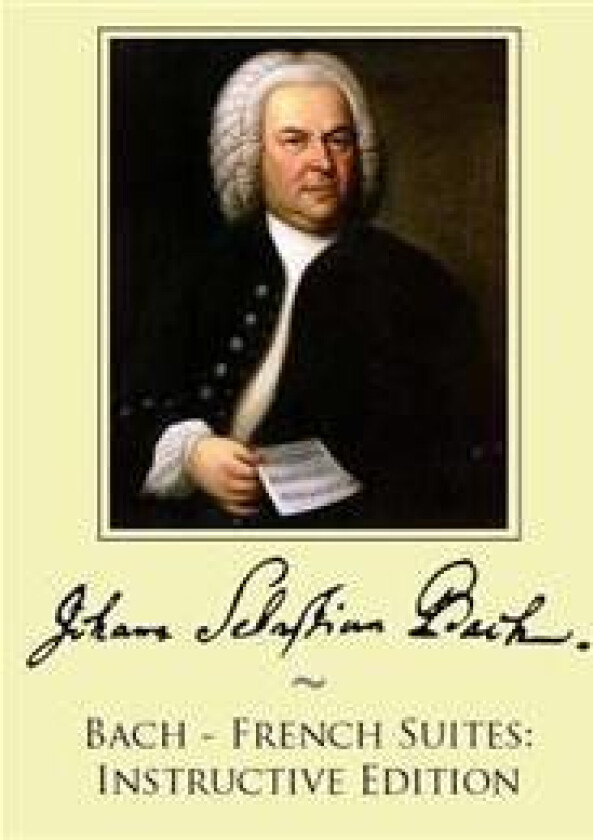 Bach - French Suites: Instructive Edition