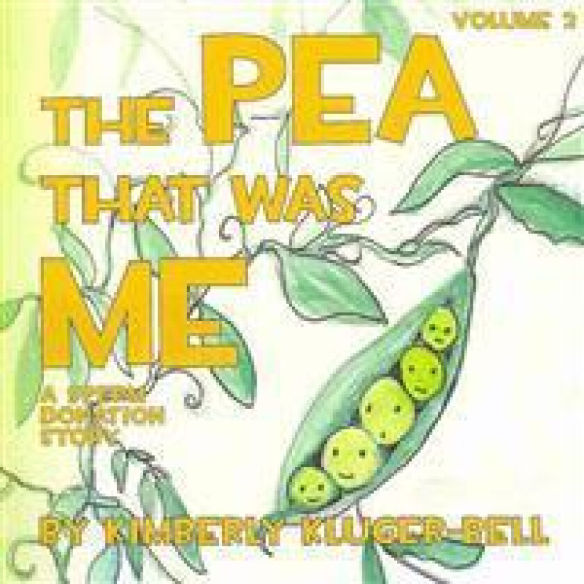 The Pea That Was Me: A Sperm Donation Story