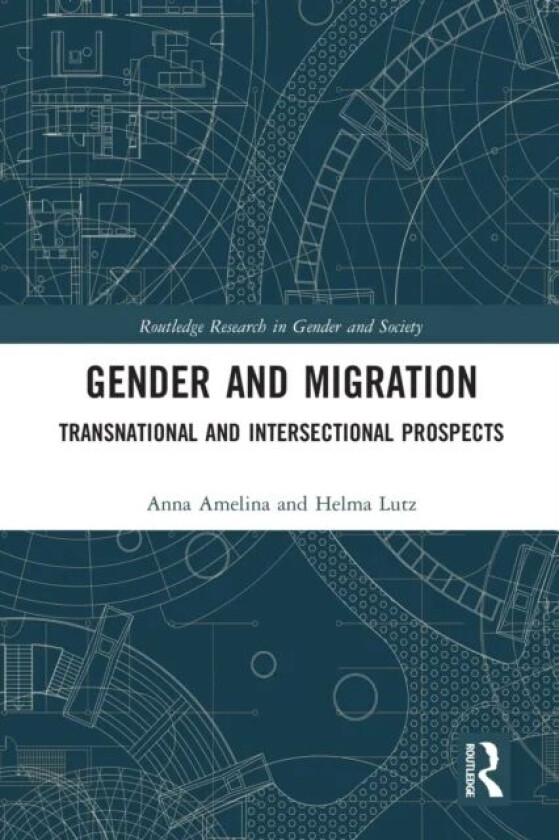 Gender and Migration av Anna Amelina, Helma Lutz