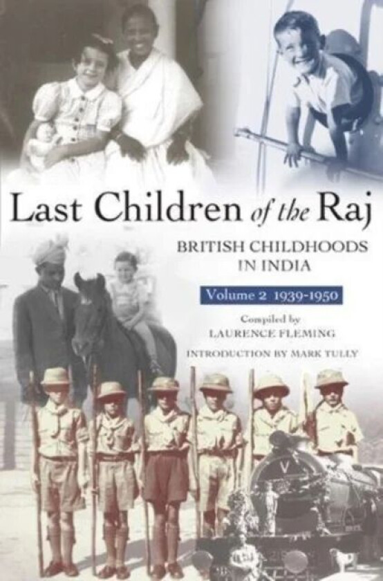 Last Children Of The Raj, Volume 2 av Mark Tully, Laurence Fleming