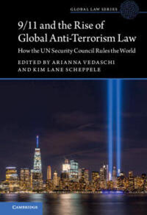 9/11 and the Rise of Global Anti-Terrorism Law
