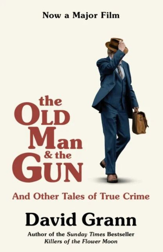 The Old Man and the Gun av David Grann